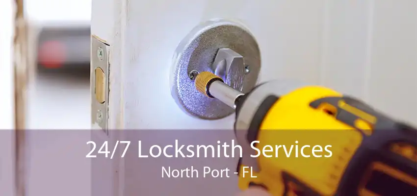 24/7 Locksmith Services North Port - FL