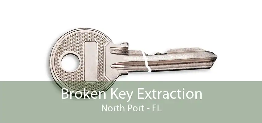 Broken Key Extraction North Port - FL