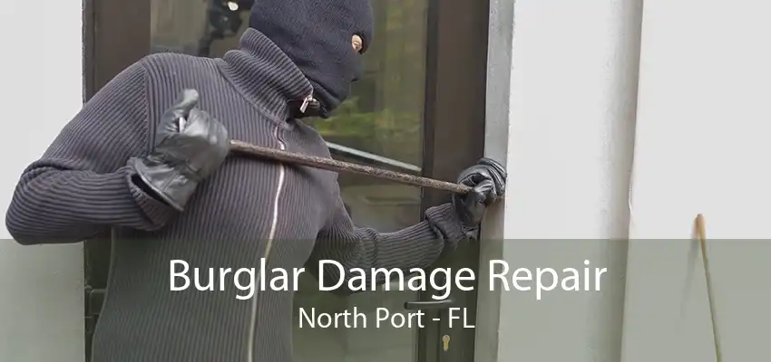 Burglar Damage Repair North Port - FL