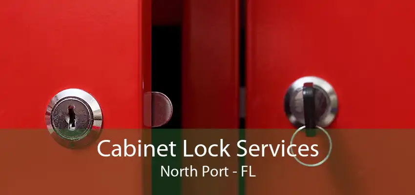 Cabinet Lock Services North Port - FL