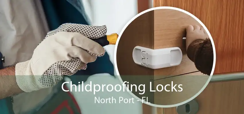 Childproofing Locks North Port - FL