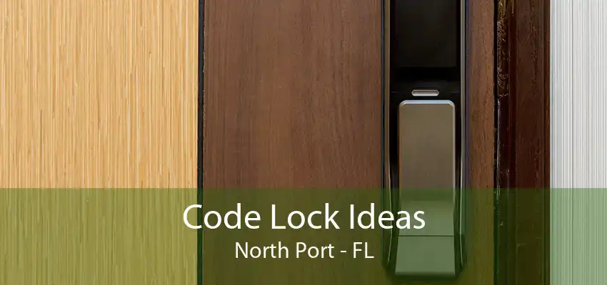 Code Lock Ideas North Port - FL