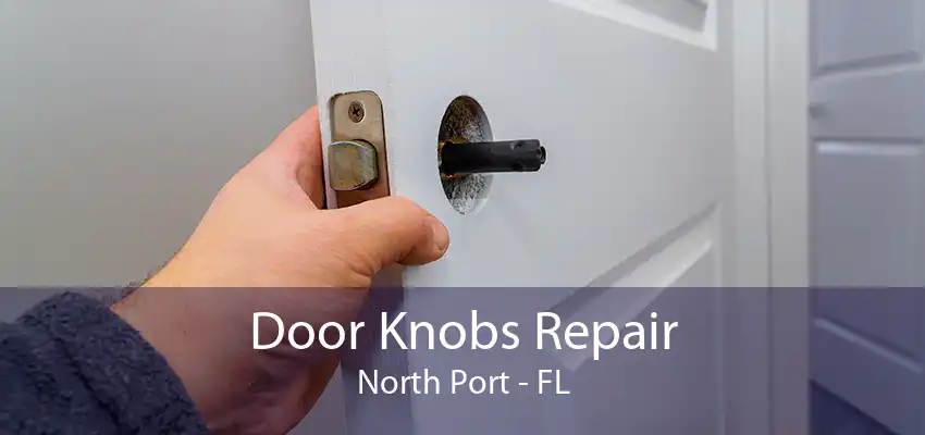 Door Knobs Repair North Port - FL