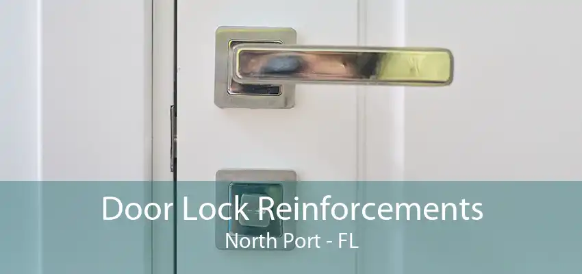 Door Lock Reinforcements North Port - FL