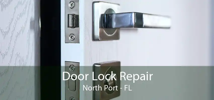 Door Lock Repair North Port - FL