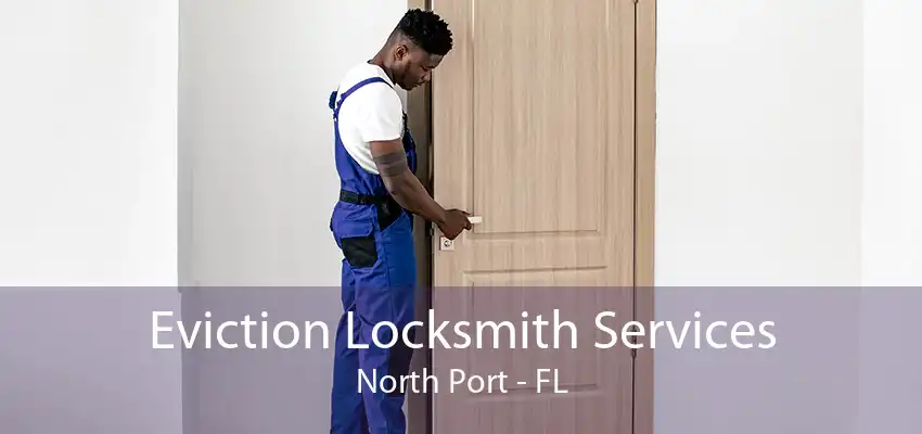 Eviction Locksmith Services North Port - FL