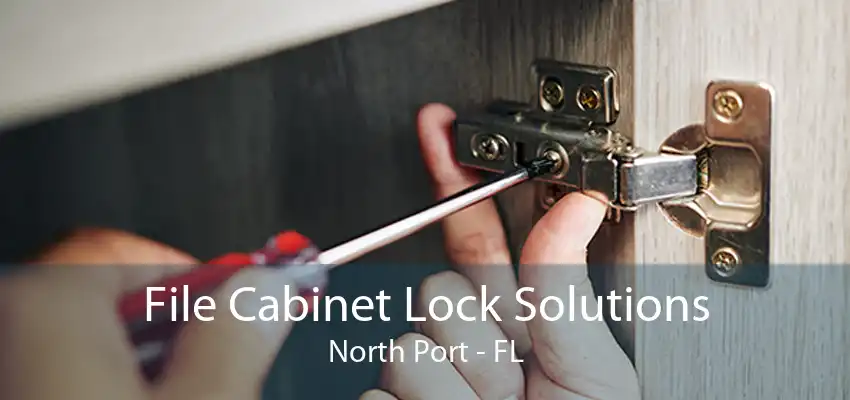 File Cabinet Lock Solutions North Port - FL