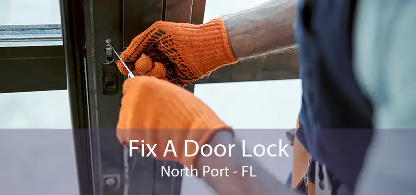 Fix A Door Lock North Port - FL