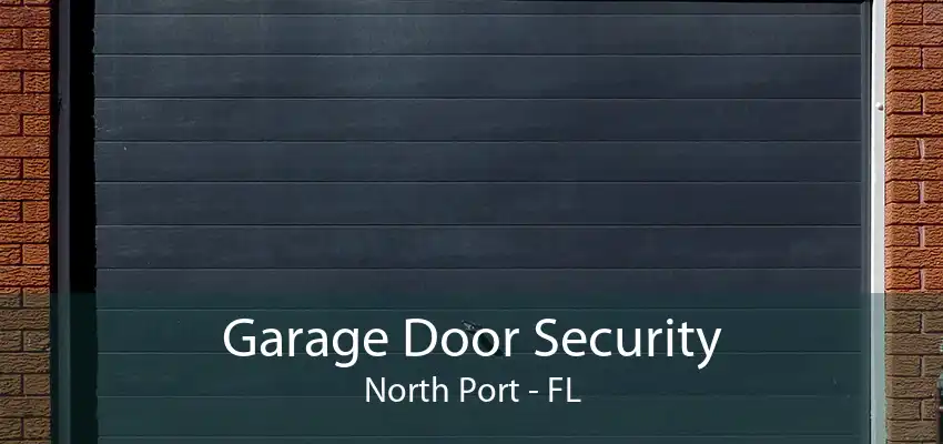 Garage Door Security North Port - FL