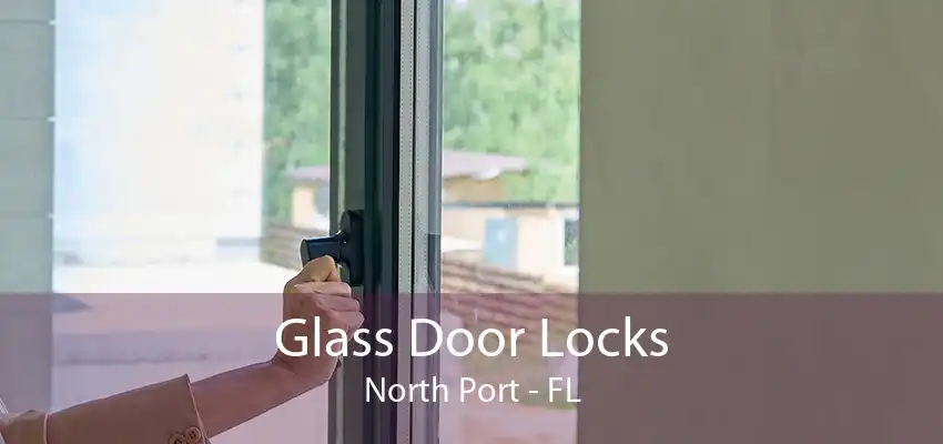 Glass Door Locks North Port - FL