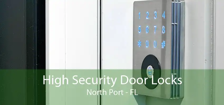 High Security Door Locks North Port - FL