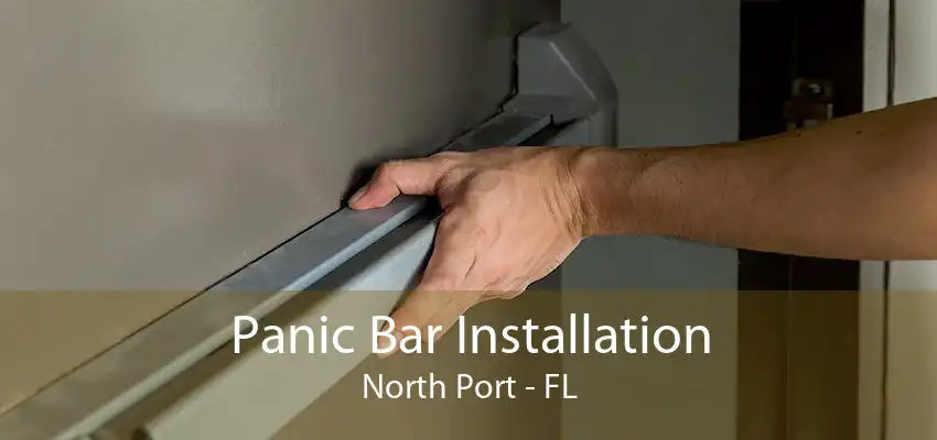 Panic Bar Installation North Port - FL