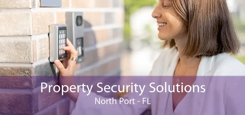 Property Security Solutions North Port - FL