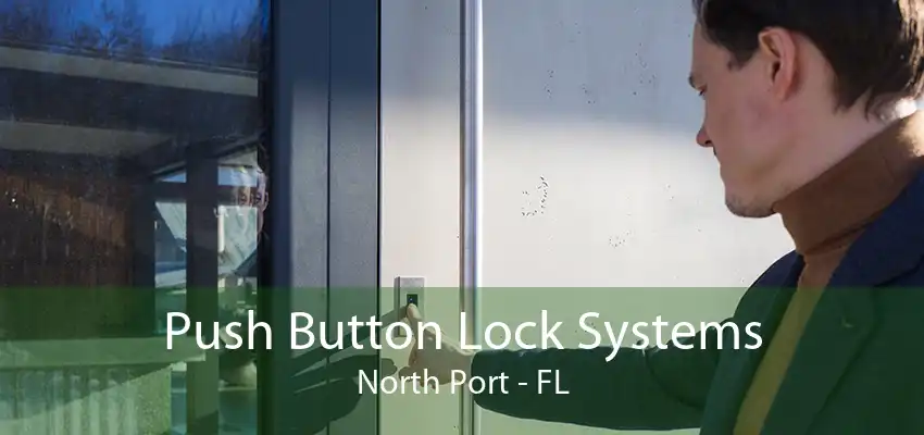 Push Button Lock Systems North Port - FL