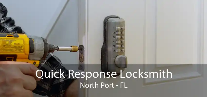 Quick Response Locksmith North Port - FL