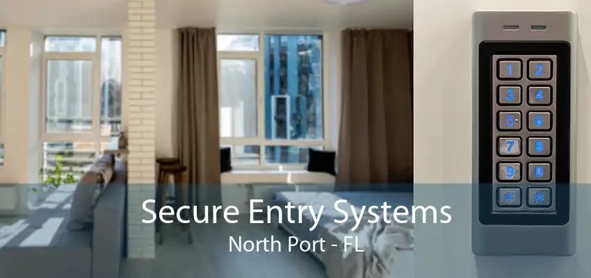 Secure Entry Systems North Port - FL