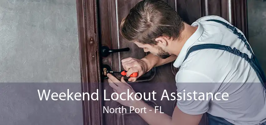 Weekend Lockout Assistance North Port - FL